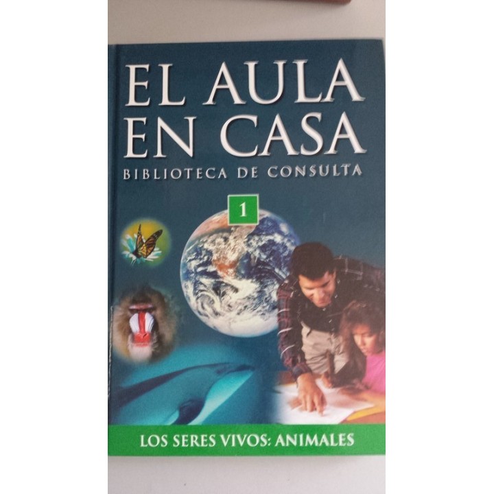 EL AULA EN CASA. Biblioteca de Consulta 1.  Los Seres Vivos: Animales